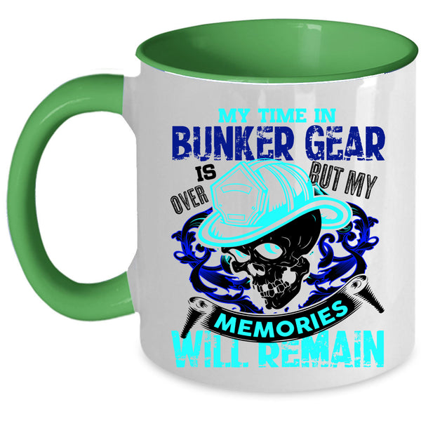 My Memories Will Remain Coffee Mug, My Time In Bunker Gear Is Over Accent Mug