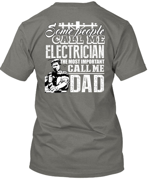 Some People Call Me Electrician T Shirt, Call Me Dad T Shirt