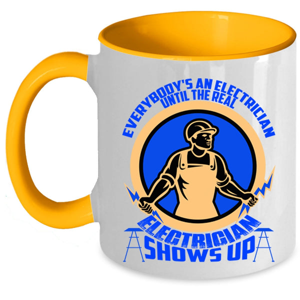 The Real Electrician Shows Up Coffee Mug, Everybody's An Electrician Accent Mug