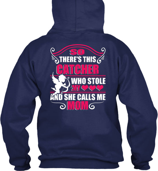 So There's This Catcher Who Stole My Heart T Shirt, She Calls Me Mom T Shirt