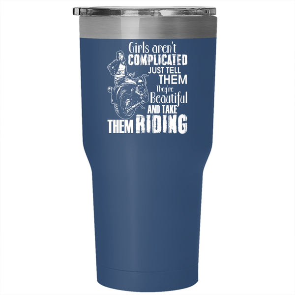 Girls Aren't Complicated Tumbler 30 oz Stainless Steel, They're Beautiful And Take Them Riding Travel Mug