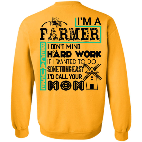 Being A Farmer T Shirt, I'm A Farmer Sweatshirt