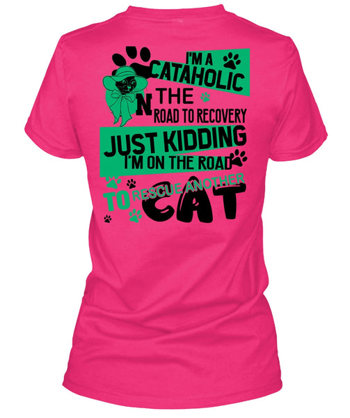 I'm A Cataholic In The Road T Shirt, I Love My Cat T Shirt