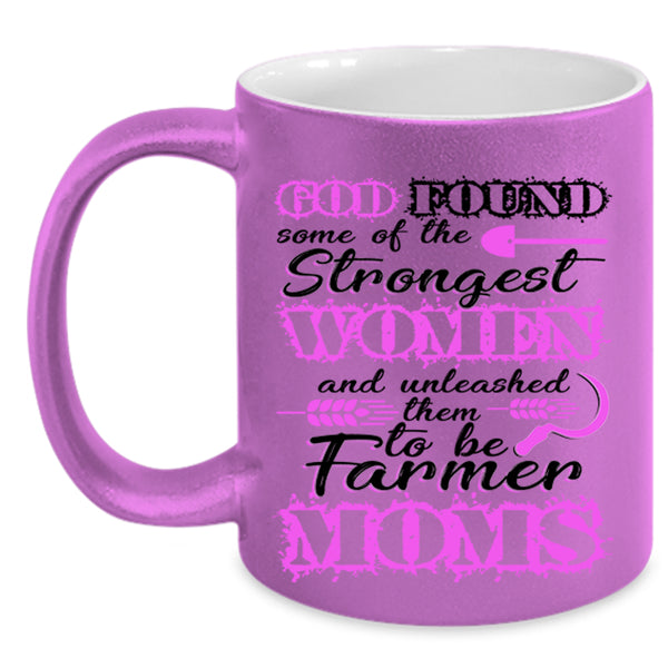 To Be Farmer Moms Coffee Mug, The Strongest Women Accent Mug