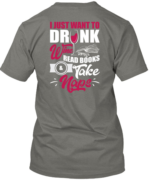 I Just Want To Drink Wine T Shirt, Books Take Naps T Shirt