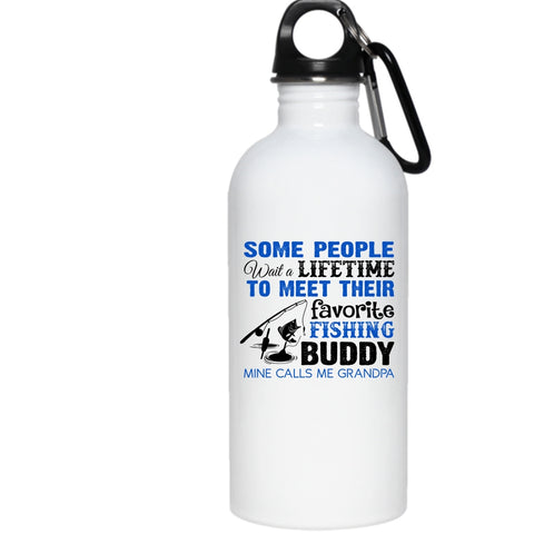 Favorite Fishing Buddy 20 oz Stainless Steel Bottle,Calls Me Grandpa Outdoor Sports Water Bottle