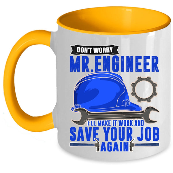 I'll Make It Work And Save Your Job Again Coffee Mug, Don't Worry Mr Engineer Accent Mug