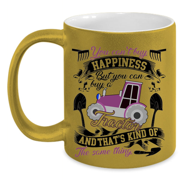 You Can Buy A Tractor Coffee Mug, You Can't Buy Happiness Accent Mug