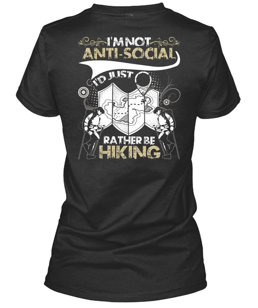 I'd Just Rather Be Hiking T Shirt, I'm Not Anti-Social T Shirt