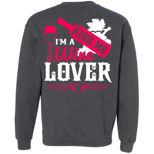 Kiss Me T Shirt, I Love Wine Sweatshirt