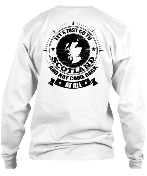 Let's Just Go To Scotland T Shirt, I Love Scotland T Shirt