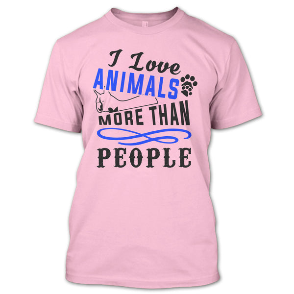 I Love Animals More Than People T Shirt, I Love My Dog T Shirt