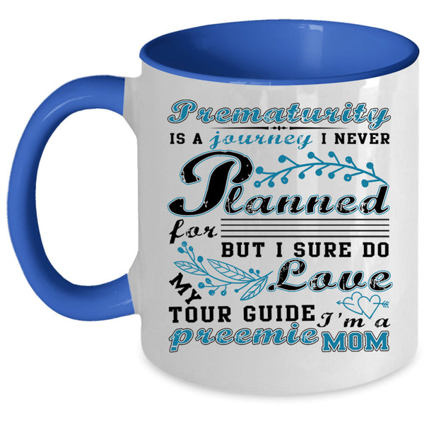 I'm A Preemie Mom Coffee Mug, Prematurity Is A Journey Accent Mug