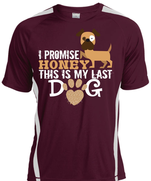 I Promise Honey This Is My Last Dog T Shirt, Favorite T Shirt