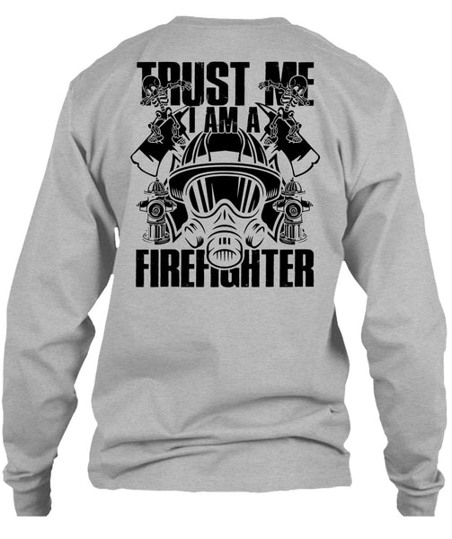 Trust Me I Am A Firefighter T Shirt, I Love Firefighter T Shirt