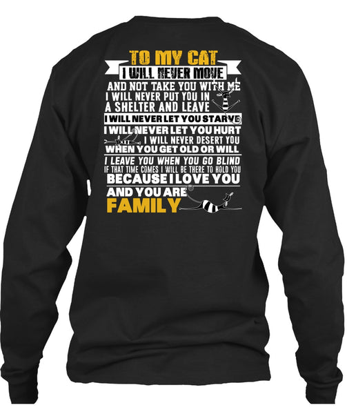 To My Cat I Will Never Move T Shirt, You Are Family T Shirt