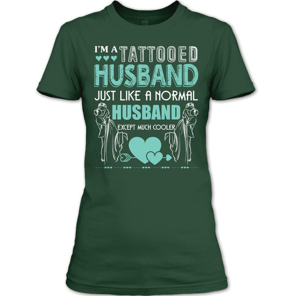 I'm A Tattooed Husband T Shirt, Husband Except Much Cooler T Shirt
