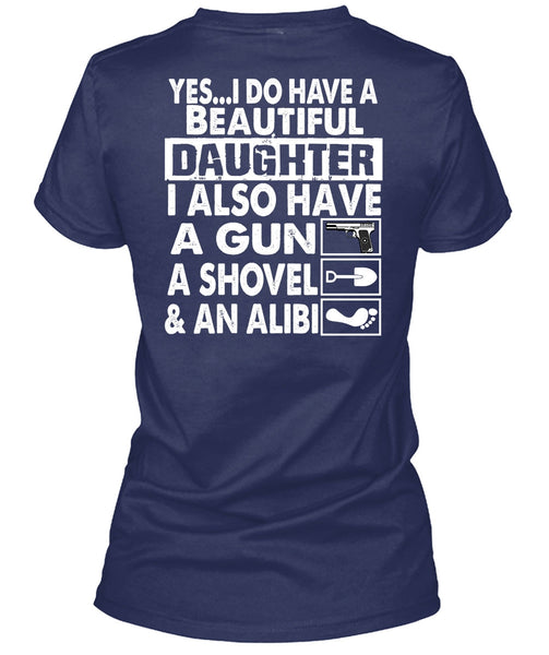 I Do Have A Beautiful Daughter T Shirt, Have A Gun T Shirt