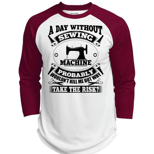 A Day Without Sewing Machine T Shirt, My Job T Shirt, Awesome T-Shirts  (Polyester Game Baseball Jersey)