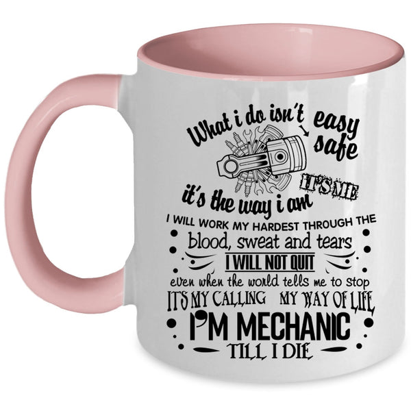 Awesome Gift For Mechanics Coffee Mug, I'm Mechanic Accent Mug