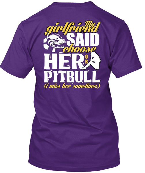 My Girlfriend Said Choose Her Or Pit Bull T Shirt, My Favorite T Shirt