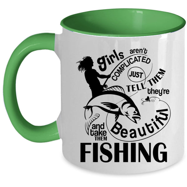 Cute Girls Coffee Mug, They're Beautiful And Take Them Fishing Accent Mug