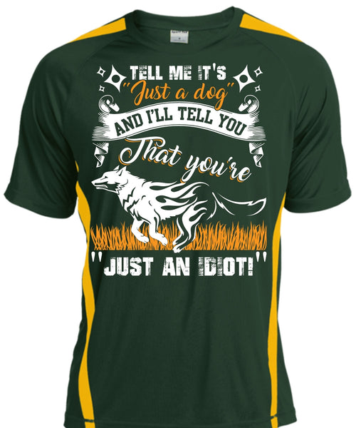 Tell Me It's Just A Dog T Shirt, My Favorite T Shirt, Cool Shirt