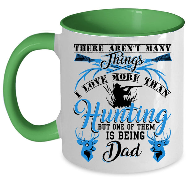 Being Dad Coffee Mug, I Love More Than Hunting Accent Mug