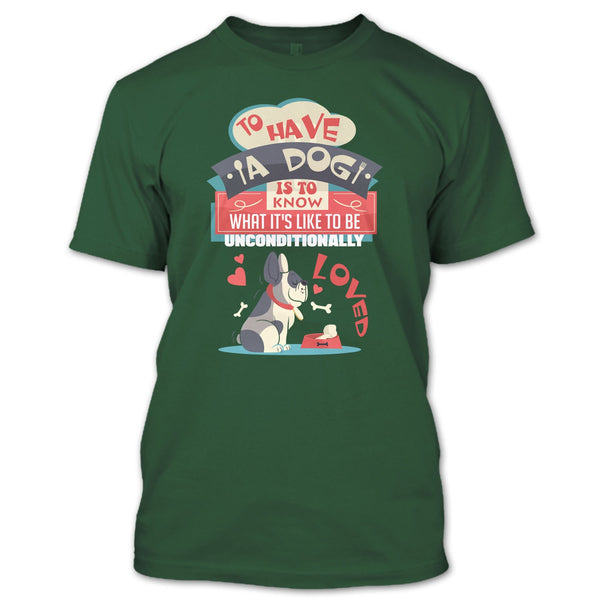 To Have A Dog T Shirt, Coolest Dog Lover T Shirt