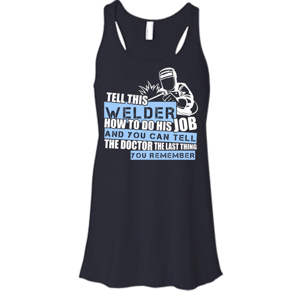 Tell This Welder How To Do His Job T Shirt, Coolest Welder T Shirt, Cool T Shirt