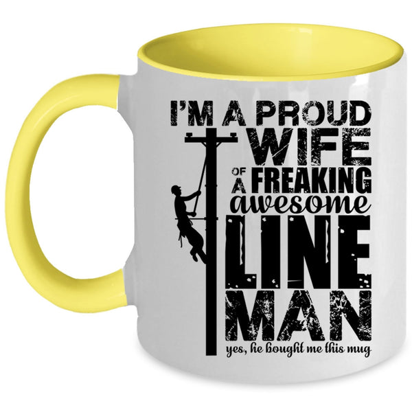 Beautiful Wife Coffee Mug, I'm A Proud Wife Of An Awesome Lineman Accent Mug