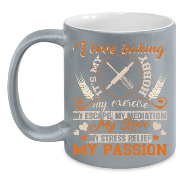 I Love Baking Coffee Mug, Funny Gift For Baker Coffee Cup