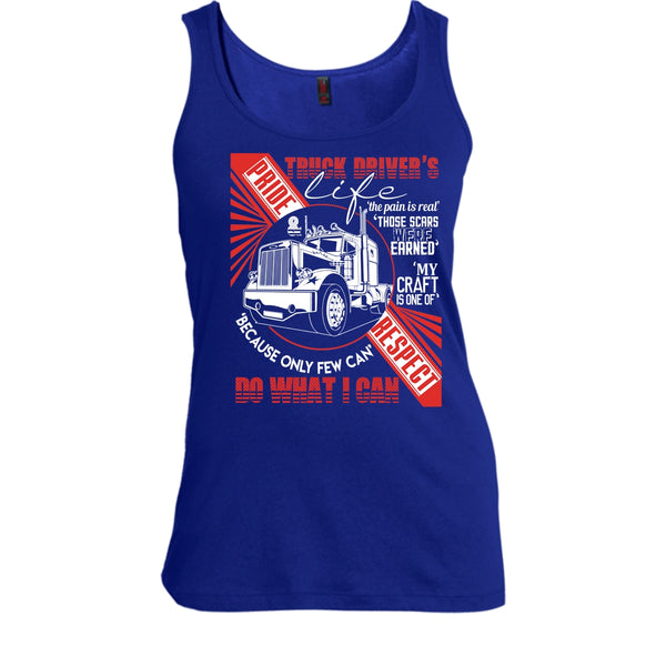 Truck Driver's Life T Shirt, The Pain Is Real Tank Top