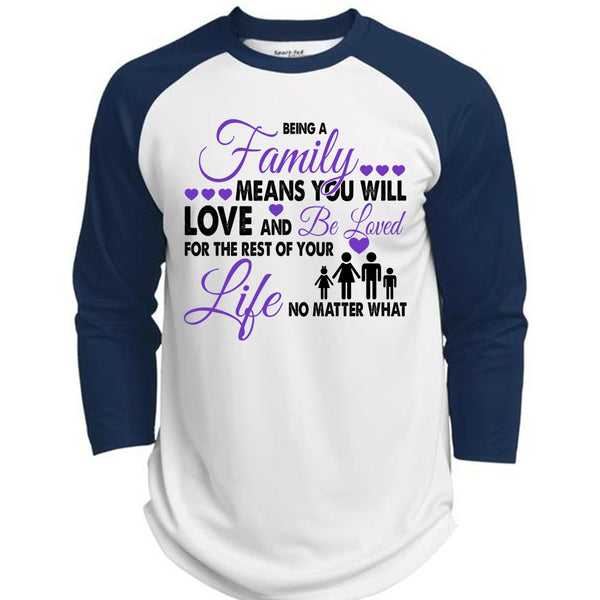 Being A Family Means You Will Love And Be Loved T Shirt, Life T Shirt  (Polyester Game Baseball Jersey)