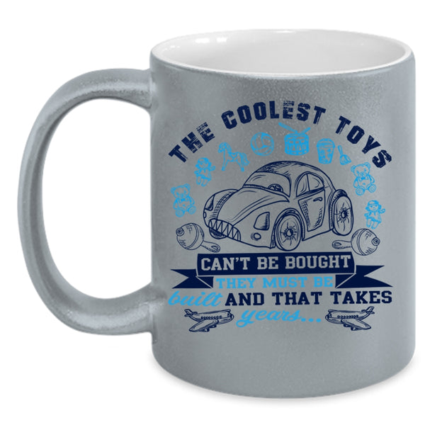 Cute Gift For My Kids Coffee Mug, The Coolest Toys Can't Be Bought Accent Mug