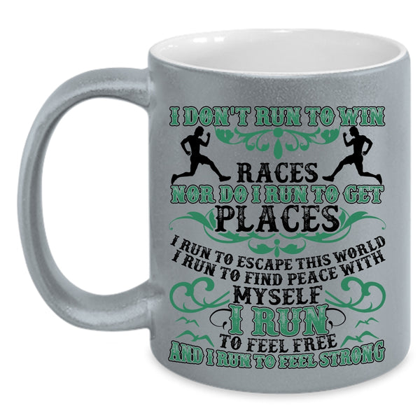 I Run To Feel Free I Run To Feel Strong Coffee Mug, I Don't Run To Win Accent Mug
