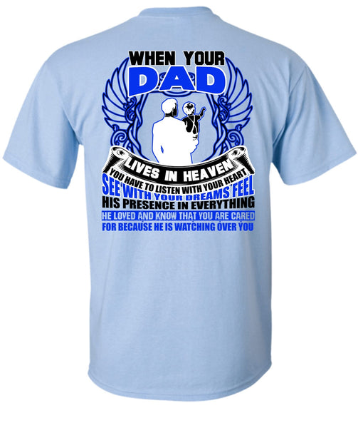 When Your Dad Lives In Heaven T Shirt, I Love My Dad T Shirt
