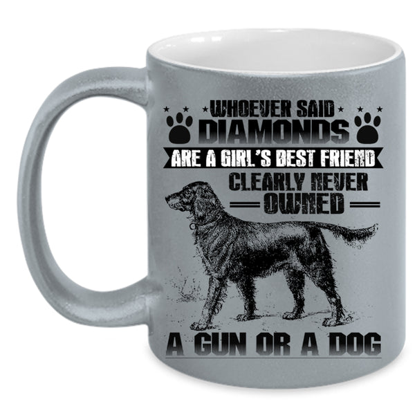 Never Owned A Dog Coffee Mug, Girl's Best Friend Accent Mug