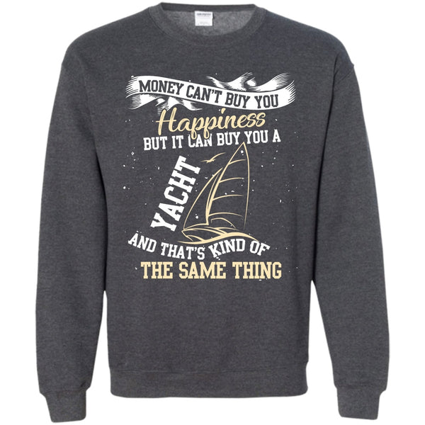 It Can Buy You A Yacht T Shirt, Coolest Yacht Sweatshirt