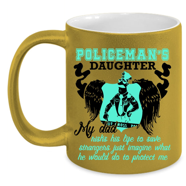 My Dad Protect Me Coffee Mug, Policeman's Daughter Accent Mug