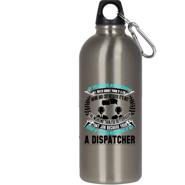 Dispatcher 20 oz Stainless Steel Bottle,Best Gift For Dispatcher Outdoor Sports Water Bottle