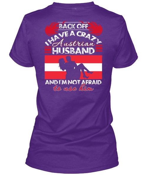 I Have A Crazy Austrian Husband T Shirt, Being A Husband T Shirt
