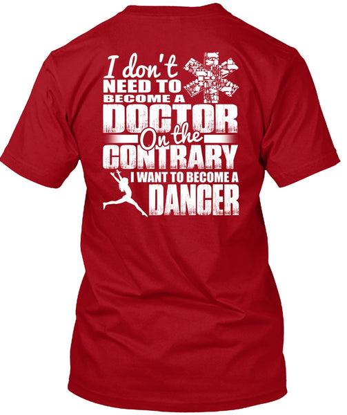 I Want To Become A Dancer T Shirt, Become A Doctor T Shirt