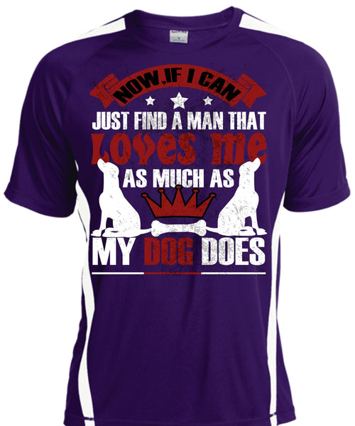 Loves Me As Much As My Dog Does T Shirt, I Can Just Find A Man T Shirt, Cool Shirt