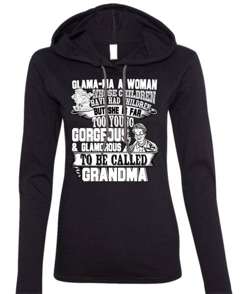 Glamorous To Be Called Grandma T Shirt, Have Had Children T Shirt (Anvil Ladies Ringspun Hooded)