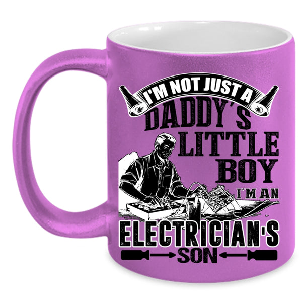 I'm An Electrician's Son Coffee Mug, I'm Not Just A Daddy's Little Boy Accent Mug