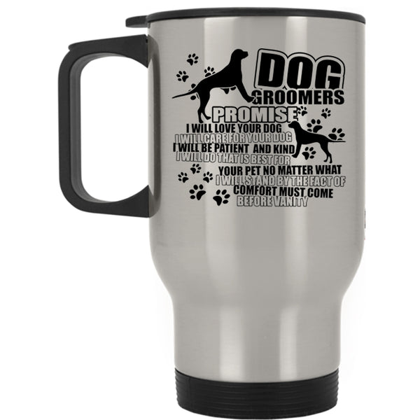 I Will Love Your Dog Travel Mug, Dog Groomers Mug