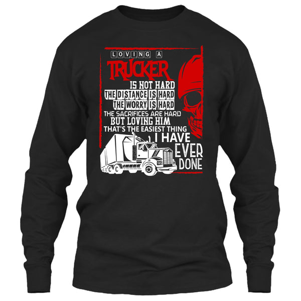 Loving A Trucker T Shirt, I Love My Trucker T Shirt