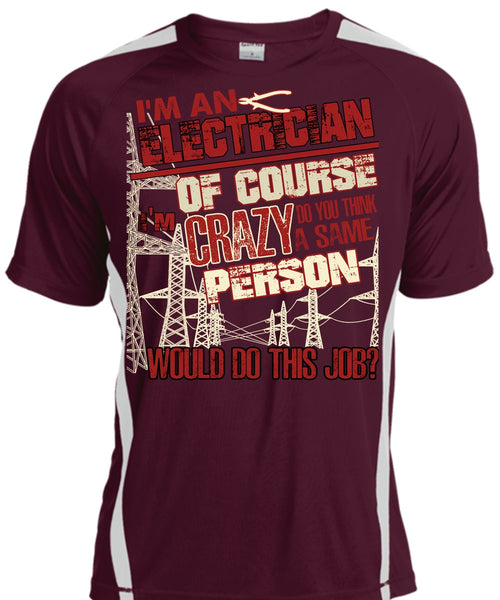 I'm An Electrician T Shirt, Crazy Person T Shirt, Cool Shirt