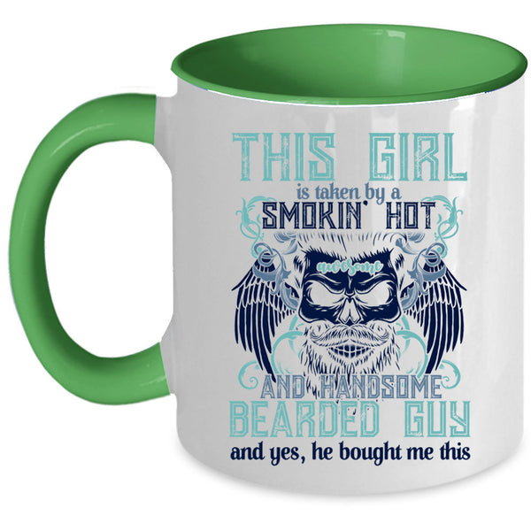 Cute Wife Coffee Mug, This Girl Is Taken By A Handsome Bearded Guy Accent Mug